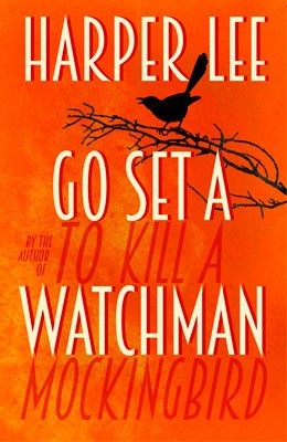 Harper Lee: Go Set A Watchman